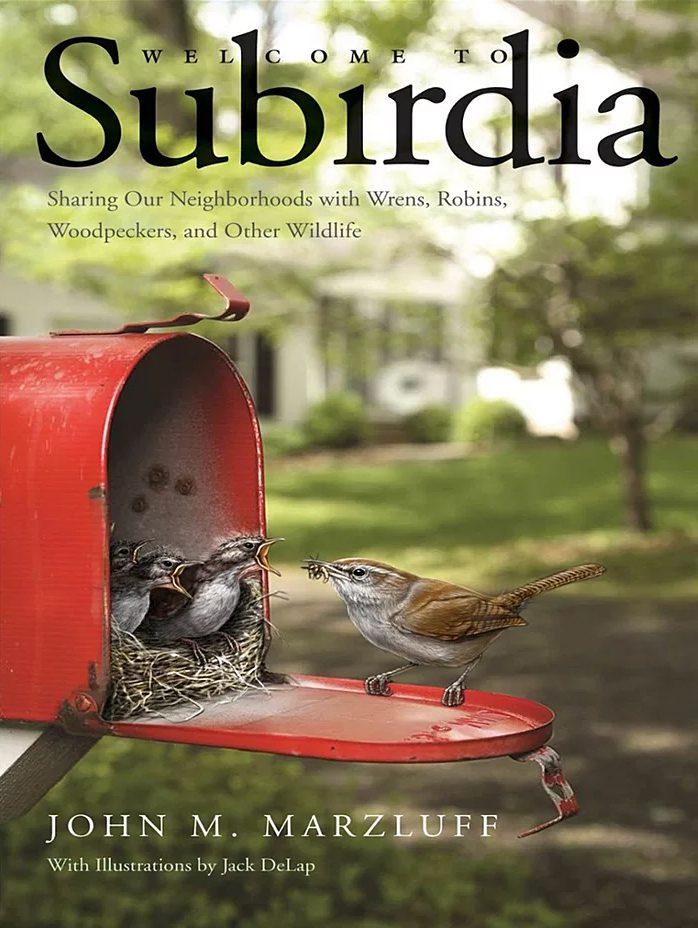 Welcome to Subirdia by John M. Marzluff