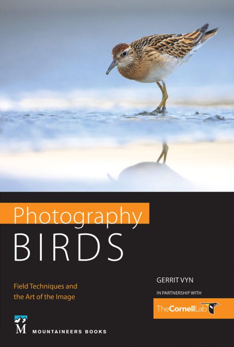Photography Birds: Field Techniques and the Art of the Image, by Gerrit Vyn, published by Mountaineers Books